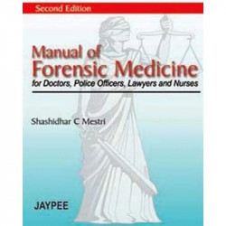 Manual of Forensic Medicine for Doctors, Police Officers, Lawyers and Nurses book by Mestri