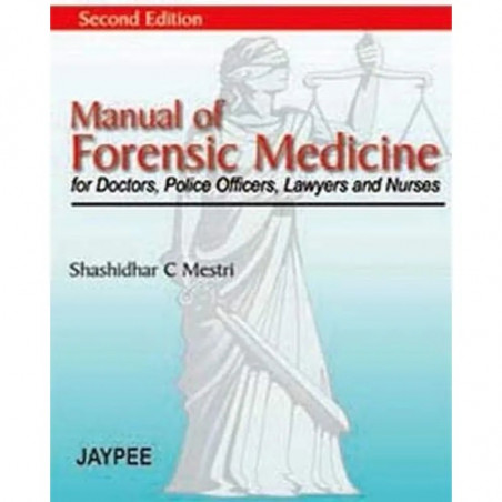 Manual of Forensic Medicine for Doctors, Police Officers, Lawyers and Nurses book by Mestri