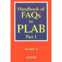 Handbook of FAQs in PLAB - Part - 1 book by Avinash A