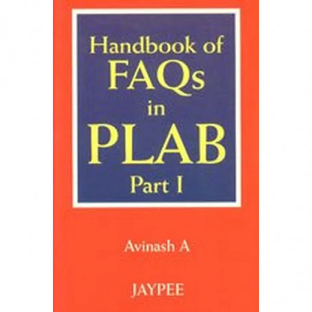 Handbook of FAQs in PLAB - Part - 1 book by Avinash A