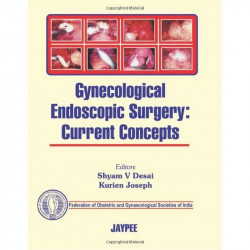 Gynecological Endoscopic Surgery: Current book by Desai
