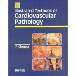 Illustrated Textbook of Cardiovascular Pathology book by P. Chopra