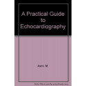 A PRACTICAL GUIDE TO ECHOCARDIOGRAPHY book by M. Asmi, M. Walsh