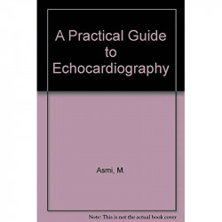 A PRACTICAL GUIDE TO ECHOCARDIOGRAPHY book by M. Asmi, M. Walsh - Back Cover
