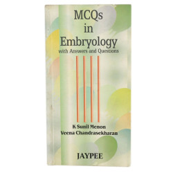 MCQS in Embryology with Answers and Questions book by K. Sunil Menon, Veena Chandrasekharan