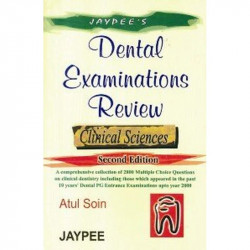 Dental Examinations Review: Clinical Sciences book by Atul Soin