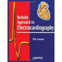 Bedside Approach to Electrocardiography book by N.K. Gami