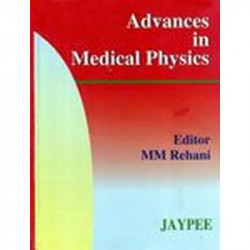 Advances in Medical Physics book by M.M. Rehani