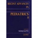 Recent Advances in Pediatrics - Vol. 8 book by Suraj Gupte