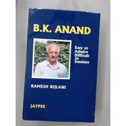 B.K. Anand: Easy to Admire, Difficult to Emulate book by Ramesh Bijlani