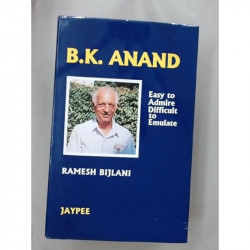 B.K. Anand: Easy to Admire, Difficult to Emulate book by Ramesh Bijlani - Back Cover