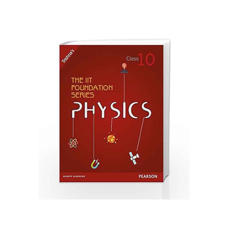 The IIT Foundation Series Physics - Class 10 (Old Edition) by Trishna Knowledge Systems Book-9789332538207