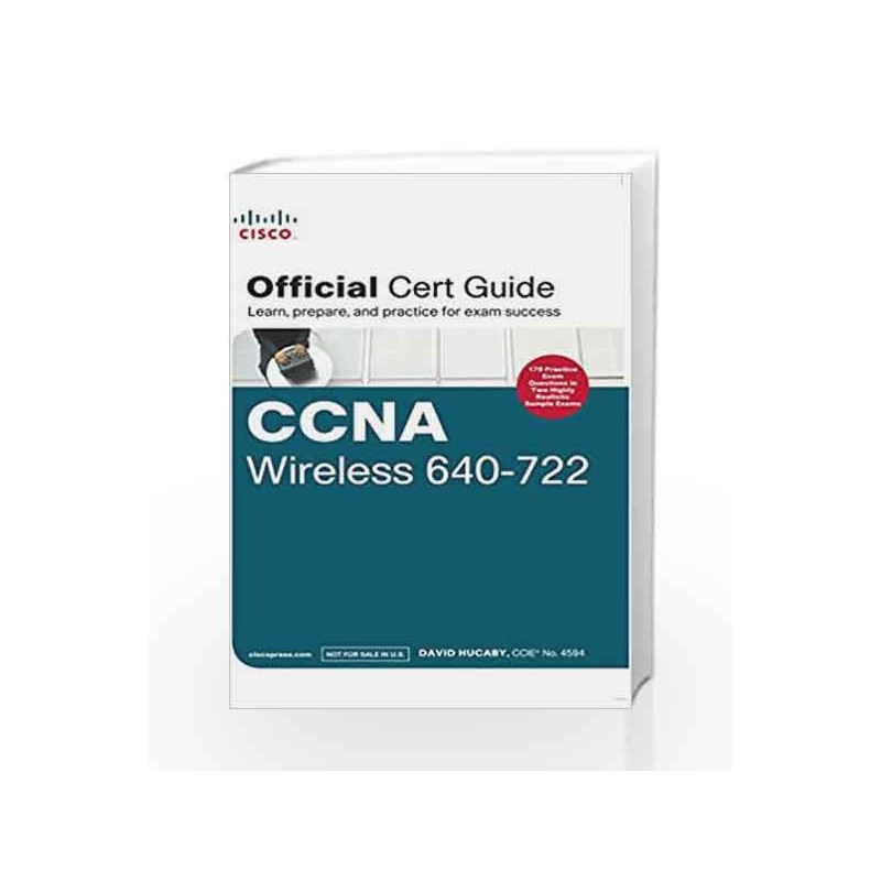 CCNA Wireless 640 - 722 Official Cert Guide (Old Edition) by David Hucaby Book-9789332539129