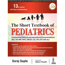 The Short Textbook of Pediatrics, 13/E for MBBS Students, Residents and Family Physicians | Reader-Friendly Text with Boxes,…