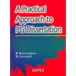 A Practical Approach to PG Dissertation book by Raveendran