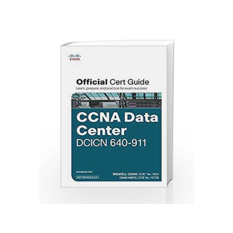 CCNA Data Center DCICN 640-911 Official Cert Guide (with DVD), 1e by Odom Book-9789332543478