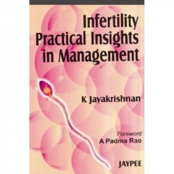 Infertility Practical insights in Management book by Jayakrishnan