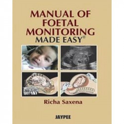 MANUAL OF FOETAL MONITORING MADE EASY book by RICHA SAXENA