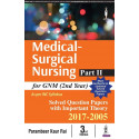 Medical Surgical Nursing Part-II for GNM (2nd Year): Solved Papers with Important Theory 2017-2005 book by Parambeer Kaur Rai