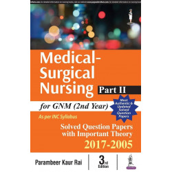 Medical Surgical Nursing Part-II for GNM (2nd Year): Solved Papers with Important Theory 2017-2005 book by Parambeer Kaur Rai