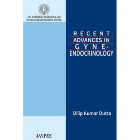 Recent Advances in Gyne Endocrinology book by Dutta Dilip Kumar