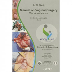 MANUAL ON VAGINAL SURGERY WORKSHOP MANUAL AICOG 2013 book by Hirishkesh Pai, Sheth. S.S
