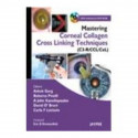 MASTERING CORNEAL COLLAGEN CROSS LINKING TECHNIQUES (C3-R/CCL/CXL) WITH INT.DVD-ROM book by GARG