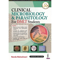 Clinical Microbiology and Parasitology for DMLT Students, 4/E | Complete Guide with Bacteriology, Virology and Parasitology…