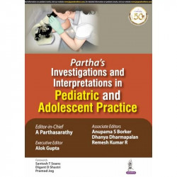 Partha’s Investigations and Interpretations in Pediatric and Adolescent Practice book by A. Parthasarathy, Alok Gupta