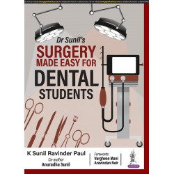 Dr Sunil’s Surgery Made Easy for Dental Students book by K Sunil Ravinder Paul, Anuradha Sunil