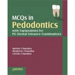 MCQS IN PEDODONTICS WITH EXPLANATIONS FOR OF DENTAL ENTRANCE EXAMINATION book by Chandra