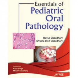 Essentials of Pediatric Oral Pathology (POD) book by Chaudhary Mayur