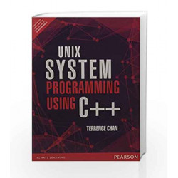 UNIX System Programming Using C++ by Chan Book-9789332549975