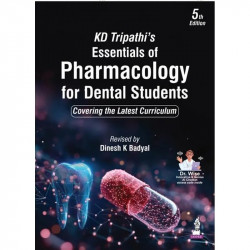 KD Tripathi's Essentials of Pharmacology for Dental Students, 5/E for BDS 2nd Year Students | Orodental Drug Guide with Emer…