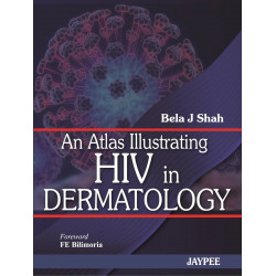 AN ATLAS ILLUSTRATING HIV IN DERMATOLOGY book by Shah J Bela