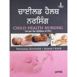 CHILD HEALTH NURSING (AS PER THE SYLLABUS OF INC)(PUNJABI) book by Randhir Kaur