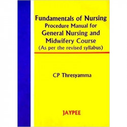 Fundamentals of Nursing Procedure Manual for GNM Students | Complete Guide to Nursing Procedures for General Nursing and Mid…