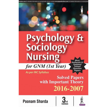 Psychology & Sociology Nursing for GNM (1st Year): Solved Papers with Important Theory 2016-2007 book by Sharda Poonam