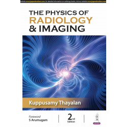 The Physics of Radiology & Imaging, 2/E for MD/DNB/FRCR Radiology and MSc Medical Physics Students | Covers X-rays, Ultrasou…