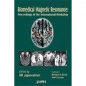 Biomedical Magnetic Resonance book by N.R. Jagannathan