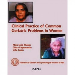 Clinical Practice of Common Geriatric Problems in Women (FOGSI) book by Khanna