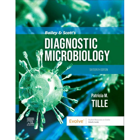 BAILEY AND SCOTTS DIAGNOSTIC MICROBIOLOGY WITH ACCESS CODE 16ED (HB 2026) book by Patricia M Tille PhD Mls(ascp) Ahi(amt) Fa…