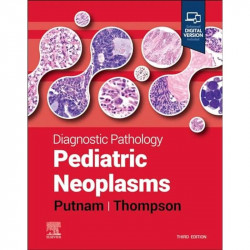 Diagnostic Pathology: Pediatric Neoplasms book by Angelica R. Putnam, Karen S. Thompson MD - Back Cover