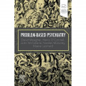 Problem-Based Psychiatry-1E book by David Meagher MB BCh BAO DPM MSc MHSc MD PhD MRCPsych., Henry O'Connell MB BCh BAO MRCPs…