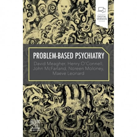 Problem-Based Psychiatry-1E book by David Meagher MB BCh BAO DPM MSc MHSc MD PhD MRCPsych., Henry O'Connell MB BCh BAO MRCPs…
