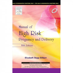 MANUAL OF HIGH RISK PREGNANCY & DELIVERY book by Elizabeth S. Gilbert RNC MS FNPc
