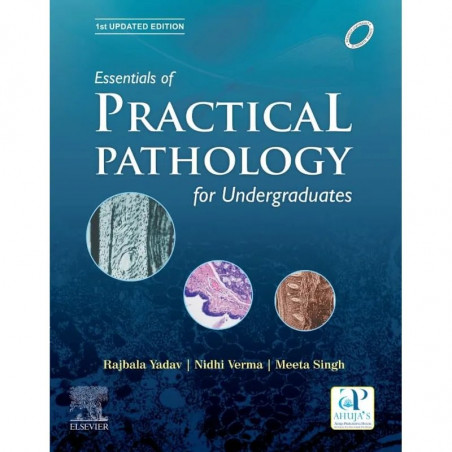 Essentials of Practical Pathology for Undergraduates, 1st Updated Edition book by Rajbala Yadav, Nidhi Verma