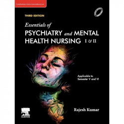 Essentials of Psychiatry and Mental Health Nursing I & II, 3e book by Rajesh Kumar