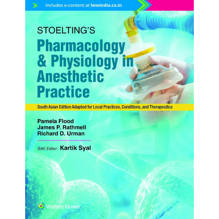 Stoelting’s Pharmacology and Physiology in Anesthetic Practice, South Asian ed book by Kartik Syal, Pamela Flood