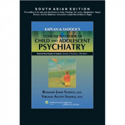 Kaplan & Sadock’s Concise Textbook of Child and Adolescent Psychiatry, South Asian ed book by Benjamin J. Sadock, Virginia A…